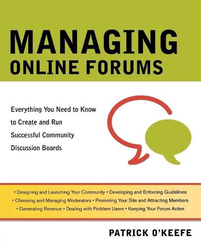 Cover image for Managing Online Forums: Everything You Need to Know to Create and Run Successful Community Discussion Boards