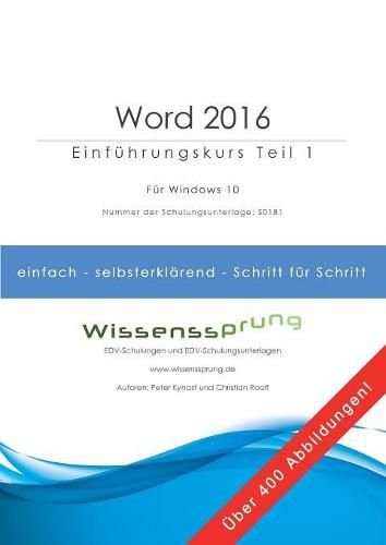 Cover image for Word 2016 - Einfuhrungskurs Teil 1: Die einfache Schritt-fur-Schritt-Anleitung mit uber 400 Bildern