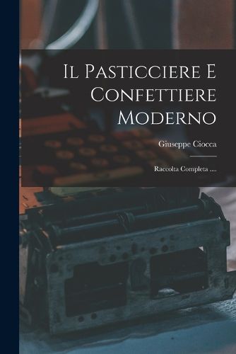 Cover image for Il Pasticciere E Confettiere Moderno