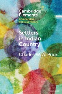 Cover image for Settlers in Indian Country: Sovereignty and Indigenous Power in Early America