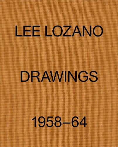 Lee Lozano: Drawings 1958-64