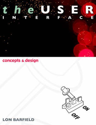 Cover image for The User Interface; Concepts and Design