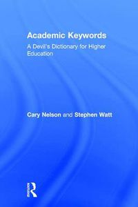 Cover image for Academic Keywords: A Devil's Dictionary for Higher Education