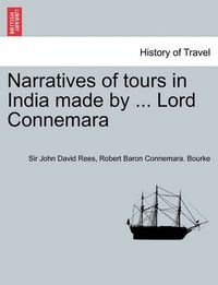 Cover image for Narratives of Tours in India Made by ... Lord Connemara