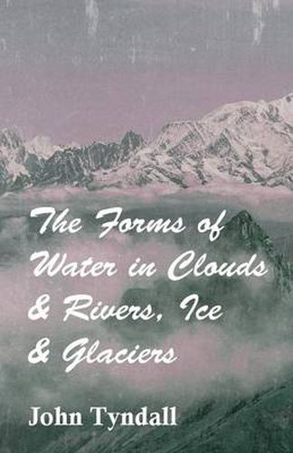Cover image for The Forms of Water in Clouds & Rivers, Ice & Glaciers