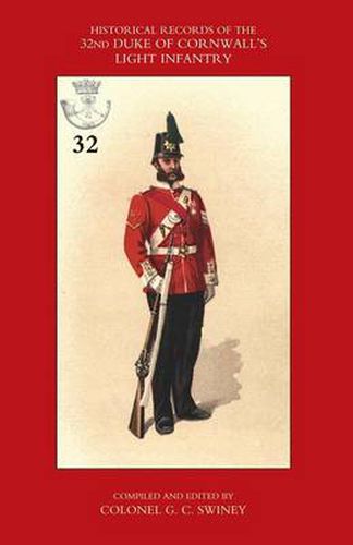 Cover image for Historical Records of the 32nd (Cornwall) Light: Now the 1st Battalion Duke of Cornwall's Light Infantry, from the Formation of the Regiment in 1702 Down to 1892