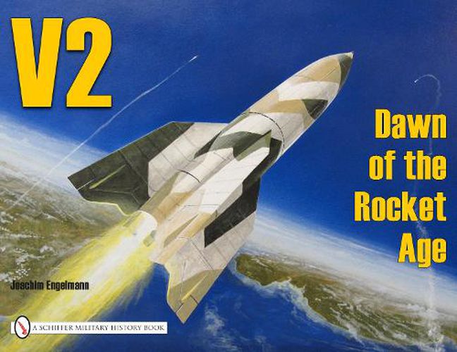 Cover image for V-2: Dawn of the Rocket Age
