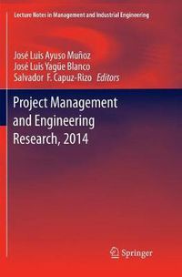 Cover image for Project Management and Engineering Research, 2014: Selected Papers from the 18th International AEIPRO Congress held in Alcaniz, Spain, in 2014