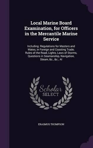 Cover image for Local Marine Board Examination, for Officers in the Mercantile Marine Service