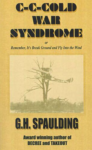 Cover image for C-C-Cold War Syndrome: Or Remember, it's Break Ground and Fly into the Wind