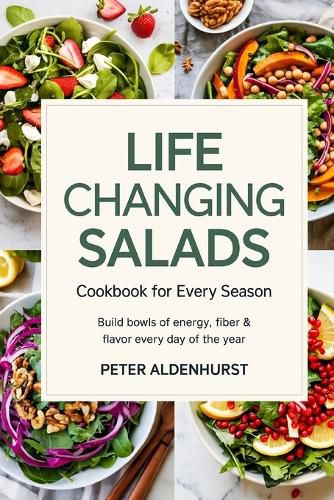 Cover image for Life-Changing Salads Cookbook for Every Season