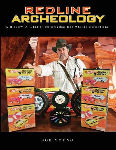 Cover image for Redline Archeology: A History of Diggin' up Original Hot Wheels Collections