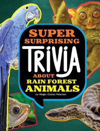 Cover image for Super Surprising Trivia about Rain Forest Animals