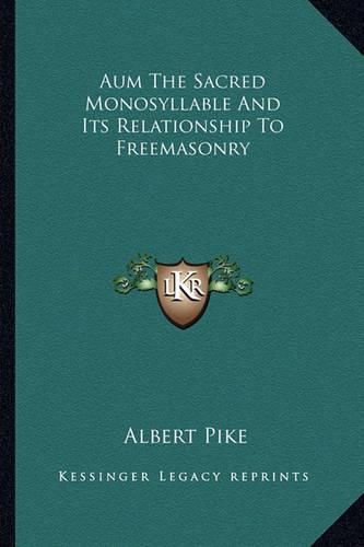 Aum the Sacred Monosyllable and Its Relationship to Freemasonry