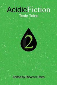 Cover image for Acidic Fiction #2: Toxic Tales