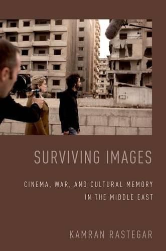 Cover image for Surviving Images: Cinema, War, and Cultural Memory in the Middle East