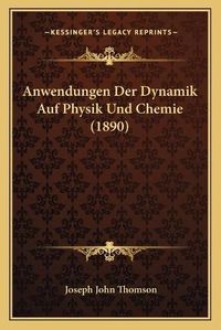 Cover image for Anwendungen Der Dynamik Auf Physik Und Chemie (1890)