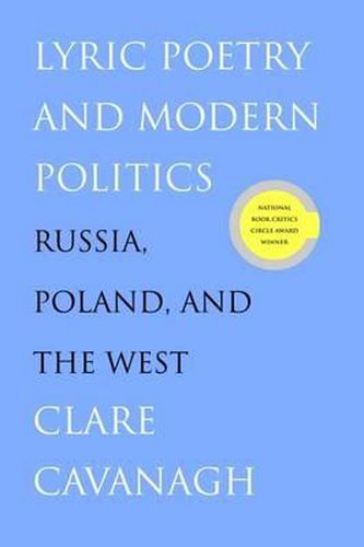 Cover image for Lyric Poetry and Modern Politics: Russia, Poland, and the West