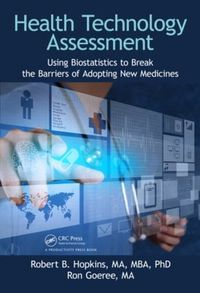 Cover image for Health Technology Assessment: Using Biostatistics to Break the Barriers of Adopting New Medicines