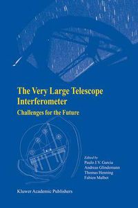 Cover image for The Very Large Telescope Interferometer Challenges for the Future