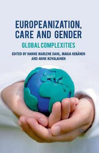 Cover image for Europeanization, Care and Gender: Global Complexities