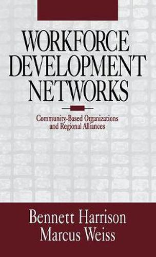 Cover image for Workforce Development Networks: Community-based Organizations and Regional Alliances