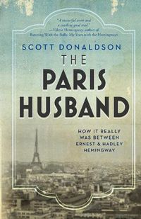 Cover image for The Paris Husband: How It Really Was Between Ernest and Hadley Hemingway