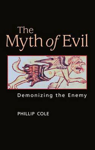 Cover image for The Myth of Evil: Demonizing the Enemy