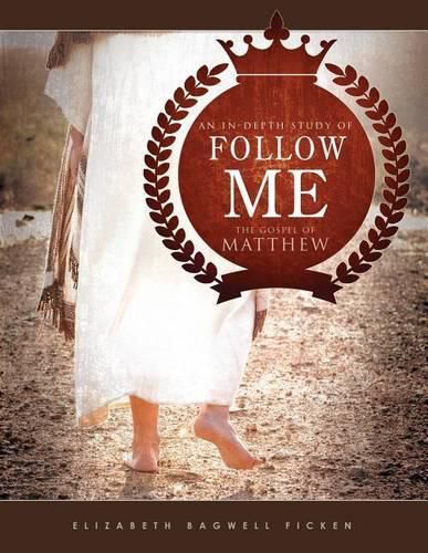 Cover image for Follow Me: An in-depth study of the Gospel of Matthew