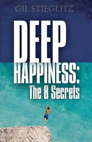 Cover image for Deep Happiness: The 8 Secrets