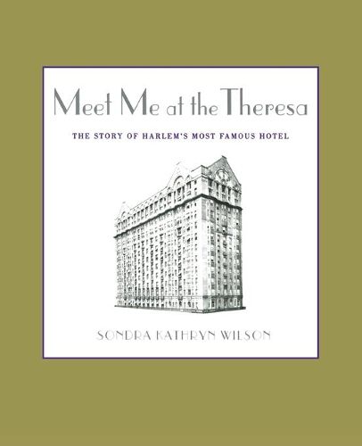 Cover image for Meet Me at the Theresa: The Story of Harlem's Most Famous Hotel