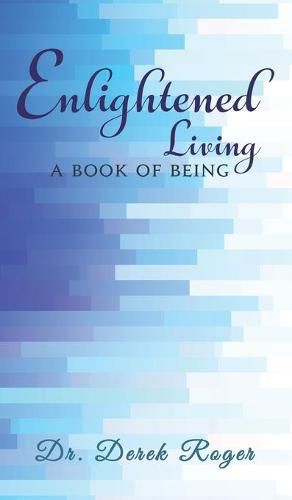 Cover image for Enlightened Living: A Book of Being