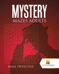 Cover image for Mystery Mazes Adults: Maze Detective