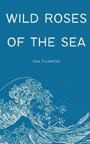 Cover image for wild roses of the sea