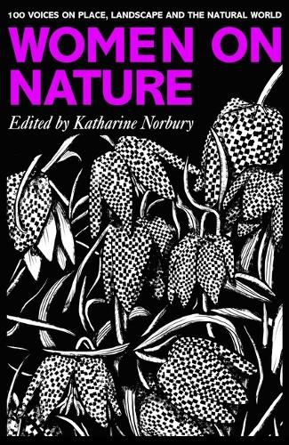 Women on Nature: 100+ Voices on Place, Landscape & the Natural World