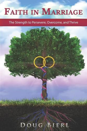 Cover image for Faith in Marriage: The Strength to Persevere, Overcome, and Thrive