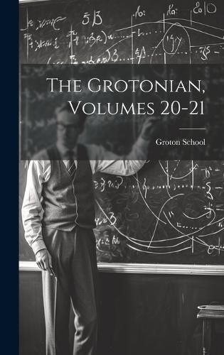 Cover image for The Grotonian, Volumes 20-21