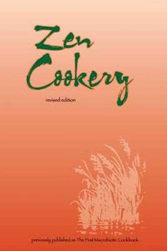 Cover image for Zen Cookery: Previously Published as The First Macrobiotic Cookbook