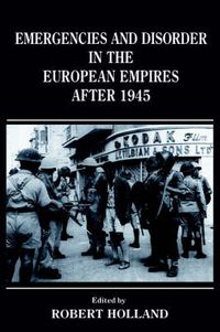 Cover image for Emergencies and Disorder in the European Empires after 1945