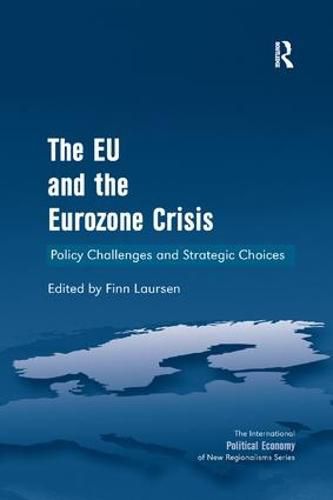 Cover image for The EU and the Eurozone Crisis: Policy Challenges and Strategic Choices