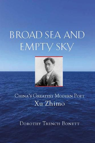 Cover image for Broad Sea and Empty Sky: China's First Great Modern Poet, Xu Zhimo