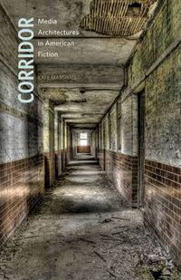 Cover image for Corridor: Media Architectures in American Fiction