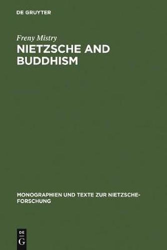 Nietzsche and Buddhism: Prolegomenon to a Comparative Study