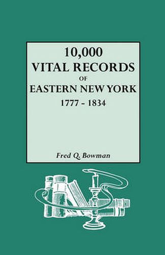 Cover image for 10, 000 Vital Records of Eastern New York 1777-1834