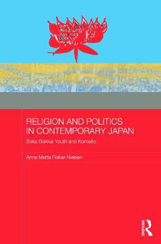 Cover image for Religion and Politics in Contemporary Japan: Soka Gakkai Youth and Komeito