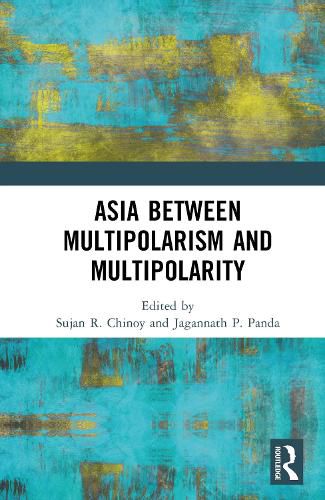 Cover image for Asia between Multipolarism and Multipolarity