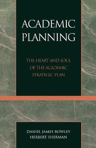 Cover image for Academic Planning: The Heart and Soul of the Academic Strategic Plan