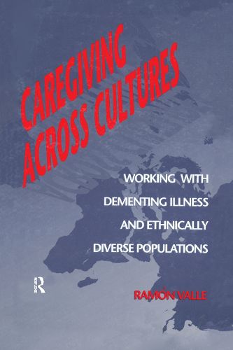 Cover image for Caregiving Across Cultures: Working With Dementing Illness And Ethnically Diverse Populations