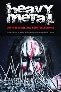 Cover image for Heavy Metal: Controversies and Countercultures