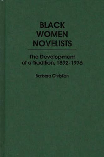 Cover image for Black Women Novelists: The Development of a Tradition, 1892-1976